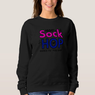 Tanz den 1950er Sock Hop bis zum Umfallen 1950er P Sweatshirt