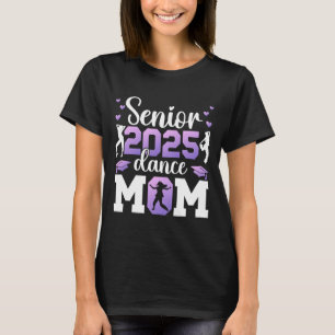 Tanz Hochrangige Mama 2025 Tanz Senior Mama 20 T-Shirt