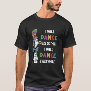 Tanz - Ich tanze hier oder dort T-Shirt