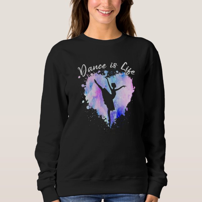 Tanz ist Life Ballerina Ballett Tanz Teen Girl W Sweatshirt (Vorderseite)