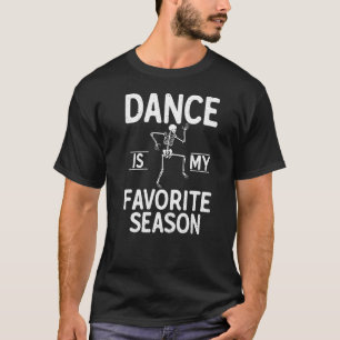 Tanz ist mein Lieblings-Season Tancing Liebe Dance T-Shirt