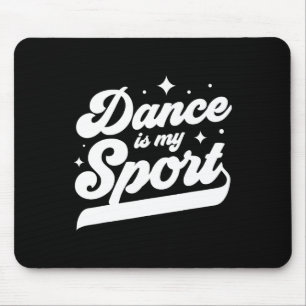 Tanz ist meine Sport Tänzerin Frauen Männer Mädche Mousepad
