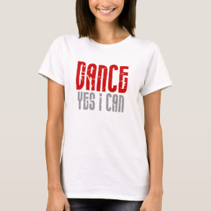 Tanz ja kann ich weißes T-Shirt