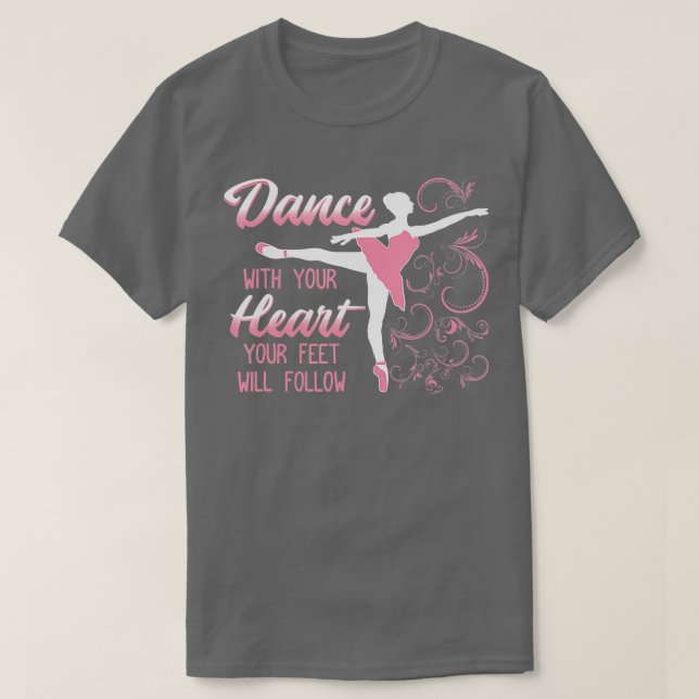 Tanz mit deinem Herzen Ihr Feed wird Dancin folgen T-Shirt (Design vorne)