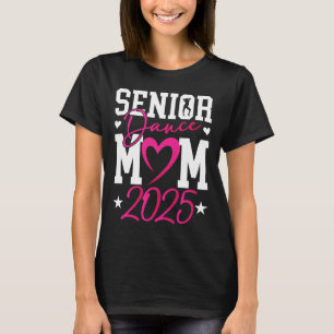 Tanz Senior Mama 2025 Stolz Tanz Senior Mama 20 T-Shirt