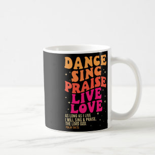 Tanz Sing Lob Liebe Lord God Psalm Tanzen Kaffeetasse