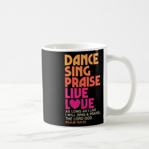 Tanz Sing Lob Live Liebe Tanzen Christlich Männer Kaffeetasse