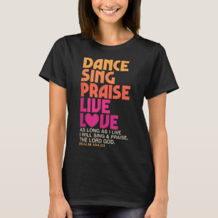 Tanz Sing Lob Live Liebe Tanzen Christlich Männer T-Shirt
