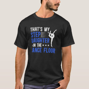 Tanz Step-Vater Tanz Stepdad von einem Tänzer S T-Shirt