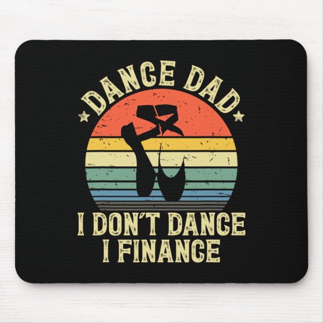 Tanz Vater I Don't Dance I Finance Tanz Daddy Mousepad (Vorne)