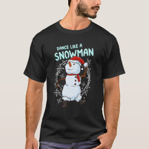 Tanz wie ein Snowman Funny Dancing Snowman T-Shirt