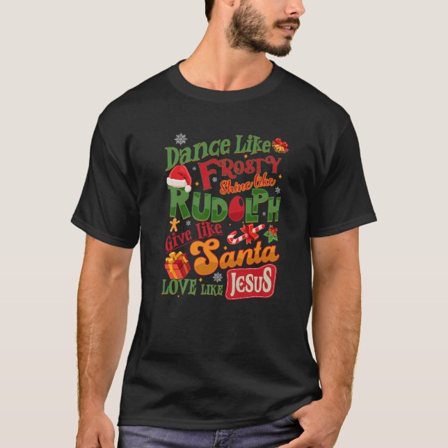 Tanz wie Frosty Shine Rudolph geben Santa Liebe Li T-Shirt (Vorderseite)