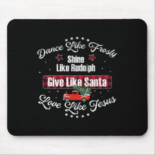 Tanz wie Frosty Shine wie Rudolph Liebe wie Jes Mousepad