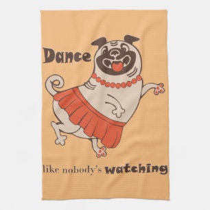 Tanz wie niemand sieht Mops Girl zu Geschirrtuch