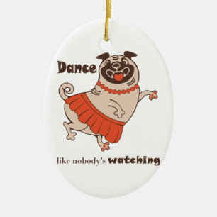 Tanz wie niemand sieht Mops Girl zu Keramik Ornament