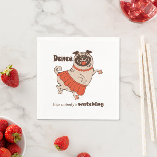 Tanz wie niemand sieht Mops Girl zu Serviette