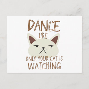 Tanz wie nur deine Katze zusieht Postkarte
