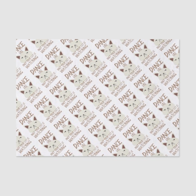 Tanz wie nur Ihre Katze passt auf Seidenpapier (Vorderseite)