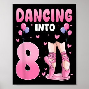Tanz zum 8. Geburtstag Ballett Tanz 8 Jahre alt Poster
