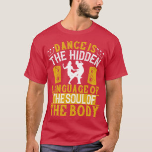 Tanzabend ist die versteckte Sprache des Souls T-Shirt