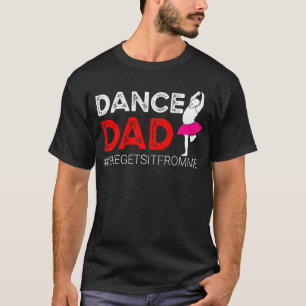 Tanzabend Vater für Männer sie bekommt es von mein T-Shirt