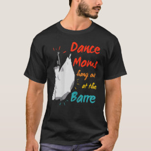 Tanzabende Mamas im Barre Dance Erwägungsgrund T-Shirt