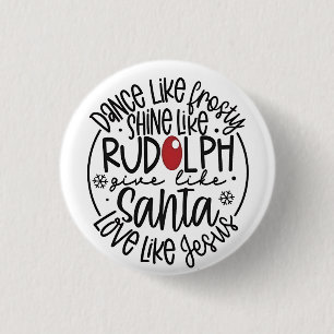 Tanze wie Frosty, leuchte wie Rudolph Weihnachten Button