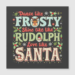 Tanze wie Frosty, strahle wie Rudolph, Liebe  Magnetkarte