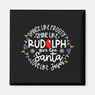 Tanze wie Frosty, strahle wie Rudolph, liebe wie J Magnet