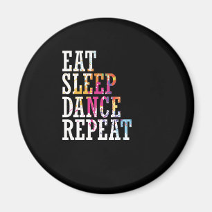 Tanzen "Eat Sleep Dance Repeat" Magnet