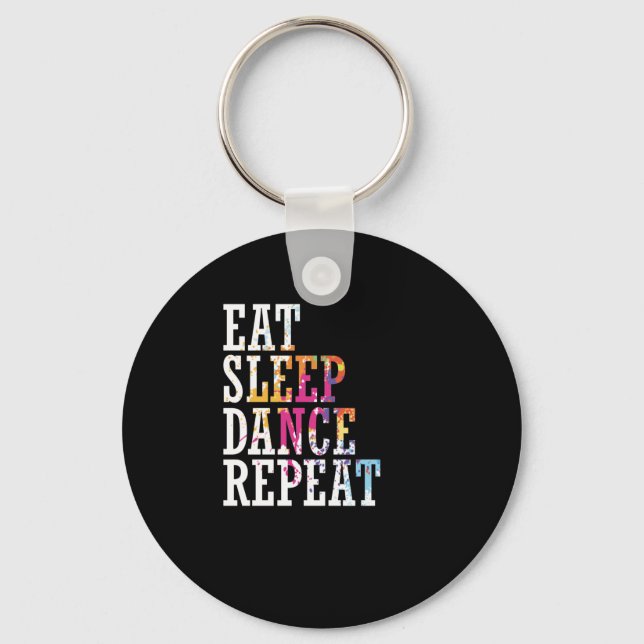 Tanzen "Eat Sleep Dance Repeat" Schlüsselanhänger (Vorderseite)