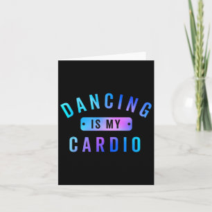 Tanzen ist mein Cardio-T-Shirt für Tänzer, die Lie Karte