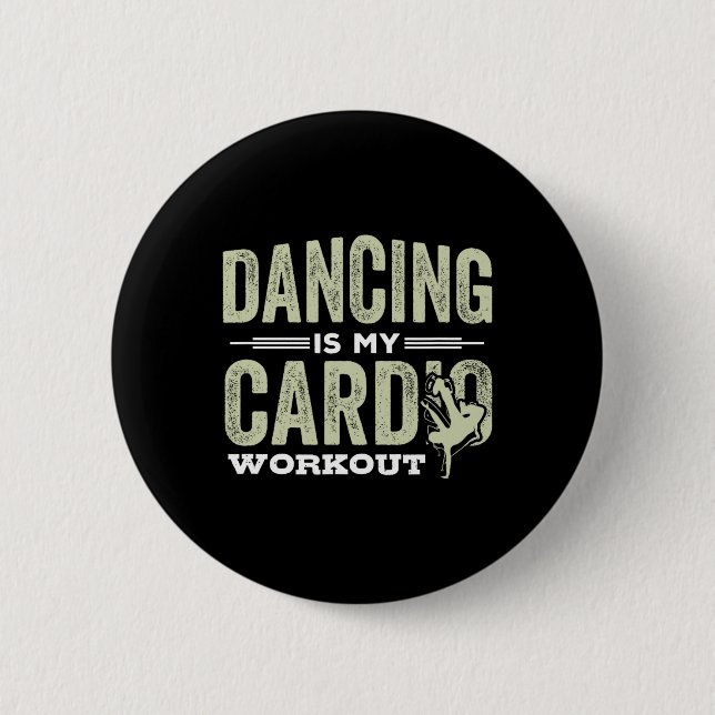Tanzen ist mein Cardio Workout Cooles Funny Dance  Button (Vorderseite)