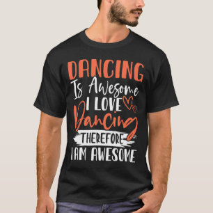 Tanzen ist Phantastisch, wenn ich Liebe tanze, des T-Shirt