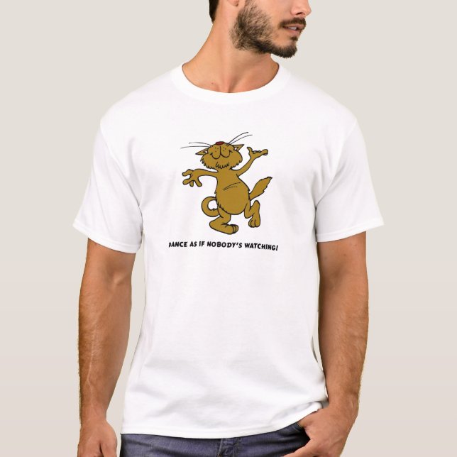 Tanzen Sie als ob aufpassenden niemanden T-Shirt (Vorderseite)