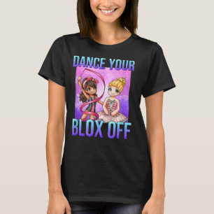 Tanzen Sie Ihren Blox aus  T-Shirt