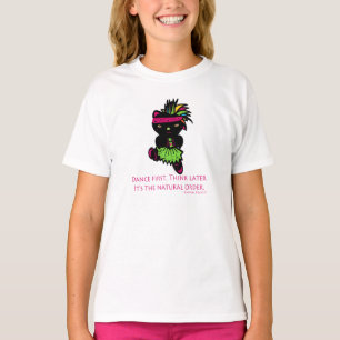 Tanzen Sie zuerst. Denken Sie später T-Shirt