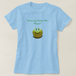 Tanzen stellt mich glücklichen T - Shirt her