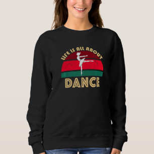 Tanzende Ballerina Ballett Pose Jete Das Leben Ist Sweatshirt