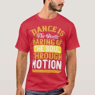 Tanzender Tanz ist die poetische Entblößung der Se T-Shirt