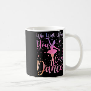 Tänzer Ballett-Rezital Warum laufen, wenn man tanz Kaffeetasse