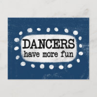 Tänzer haben mehr Spaß Postkarte