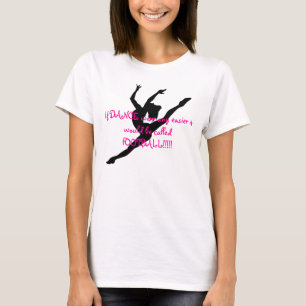 Tänzer pic., wenn TANZ es irgendwie einfacher T-Shirt