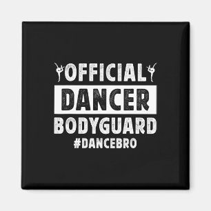 Tänzerin Bodyguard Tanz Bruder eines Tänzerbruders Magnet