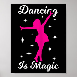 Tänzerin Girl Dance is Magic Women Dance Poster