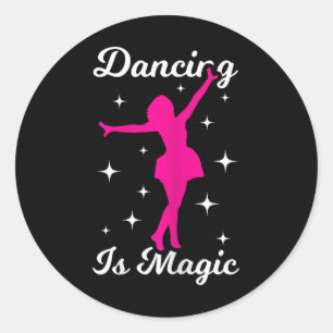 Tänzerin Girl Dance is Magic Women Dance Runder Aufkleber