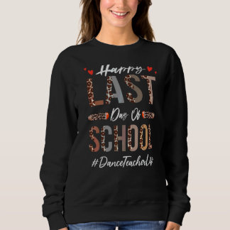 Tanzlehrer glücklich letzten Tag der Schule Sommer Sweatshirt