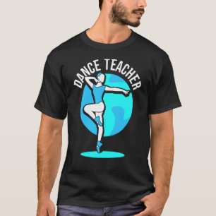 Tanzlehrer Klasse Teach Tancer Tanzen T-Shirt