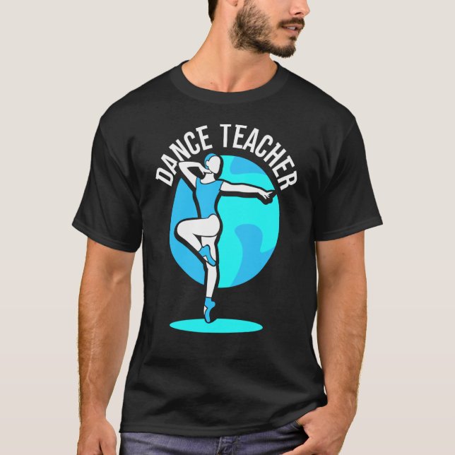 Tanzlehrer Klasse Teach Tancer Tanzen T-Shirt (Vorderseite)