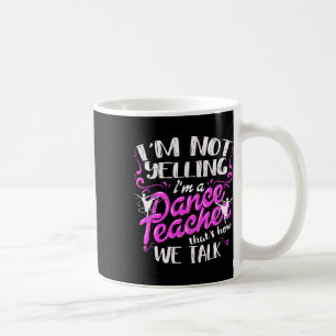 Tanzlehrer Sprichwort Ich schreie nicht, ich bin e Kaffeetasse